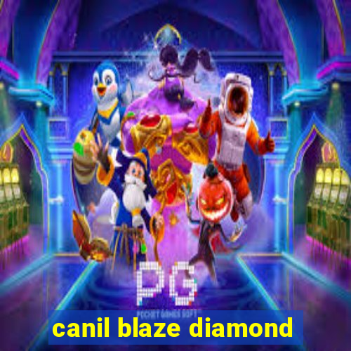 canil blaze diamond